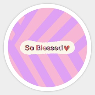 So blessed Sticker